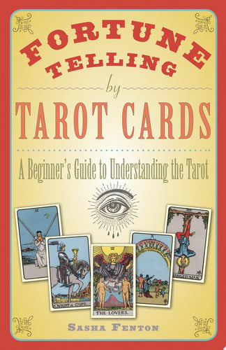 Fortune telling by tarot cards: a beginner's guide to understanding the tarot