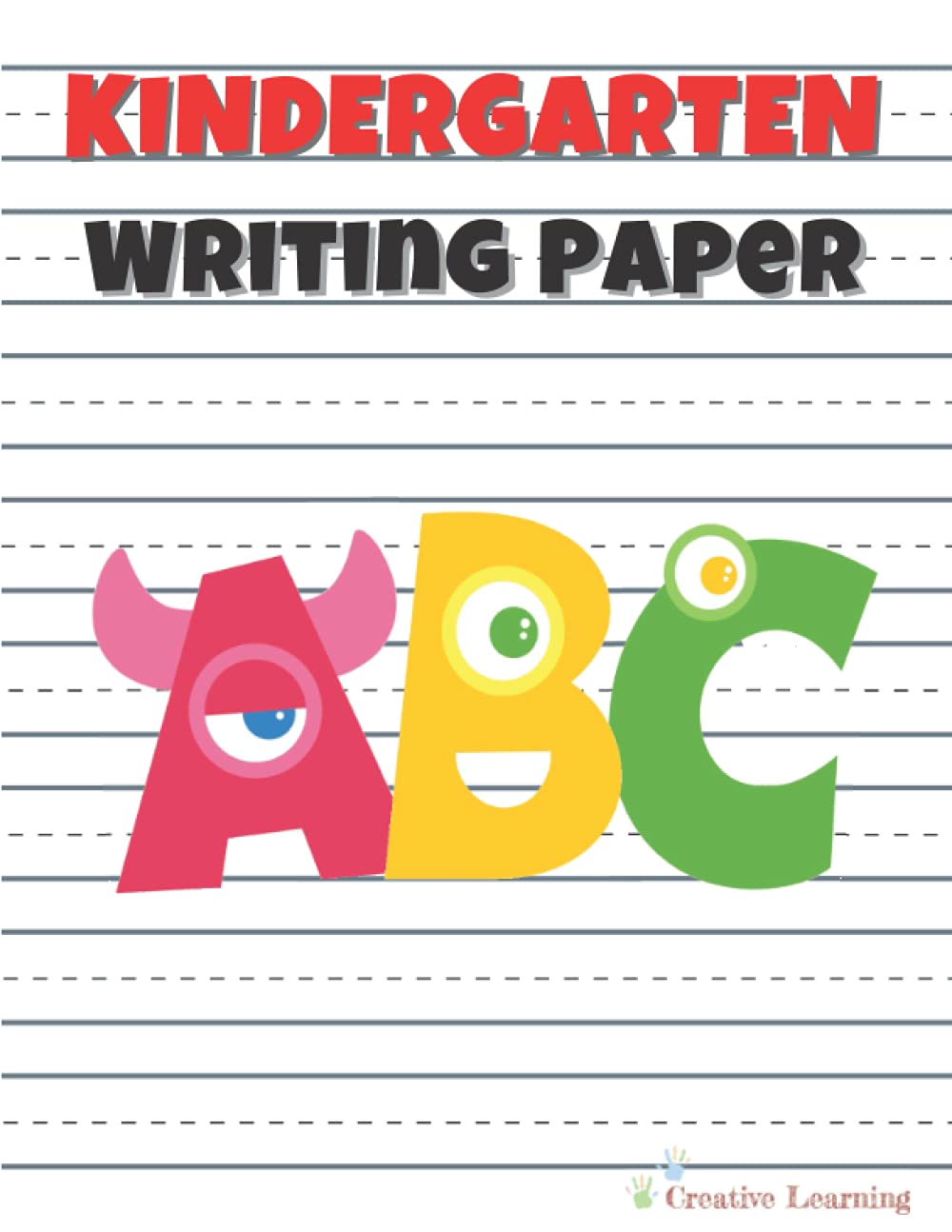 Kindergarten Writing Paper With Lines for ABC Kids: Handwriting Practice for Kids With Dotted Lined. More Than 100 Pages to Exercise Tracing Shapes, Numbers, Letters and Cursive Writing. Have Fun! - 7289