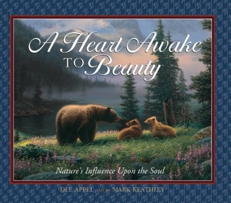 A Heart Awake to Beauty Nature's Influence Upon the Soul