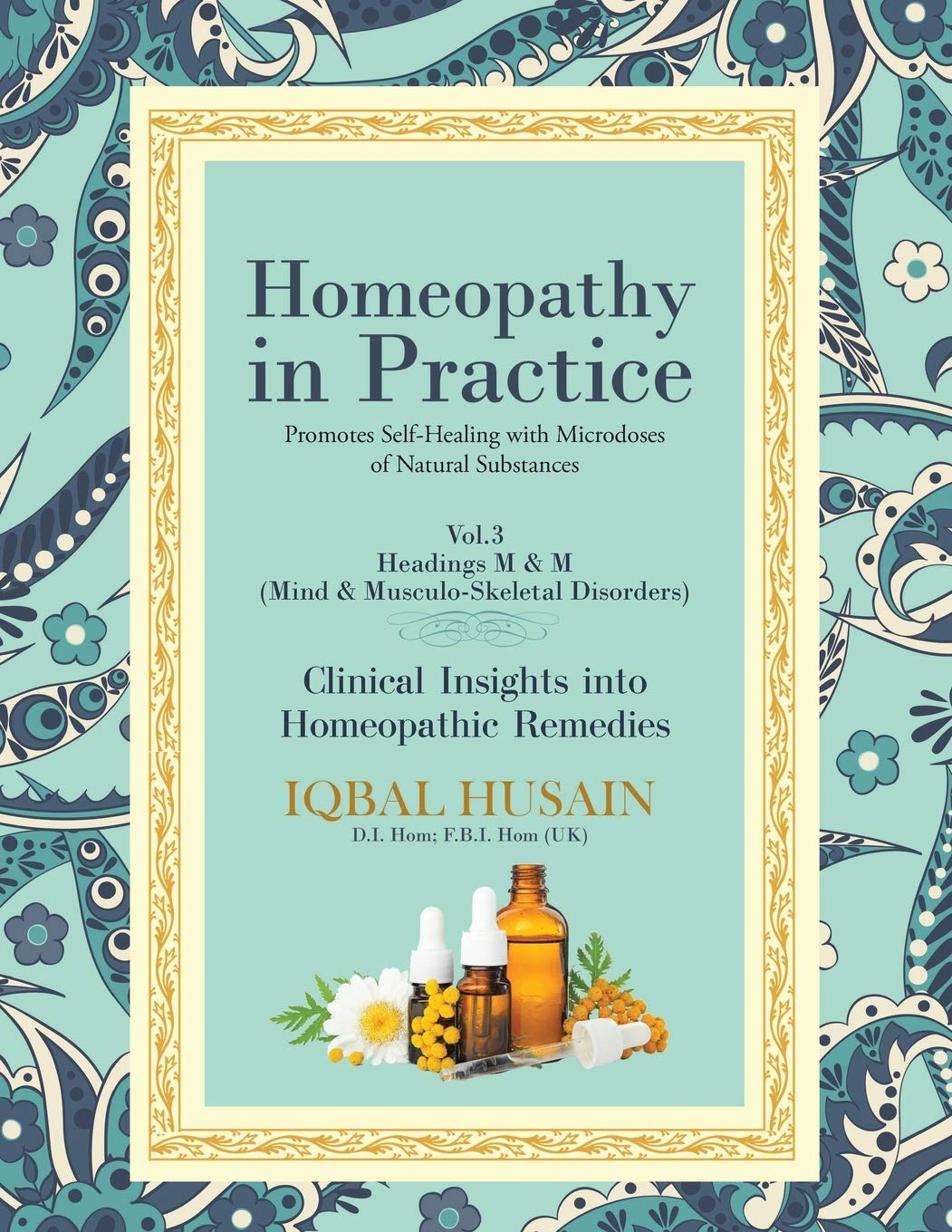 Homeopathy in Practice: Clinical Insights into Remedies (Vol. 3)