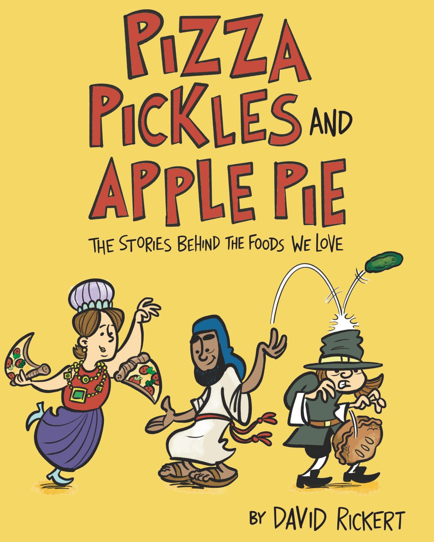 Pizza, Pickles, and Apple Pie: The Stories Behind the Foods We Love - 6287