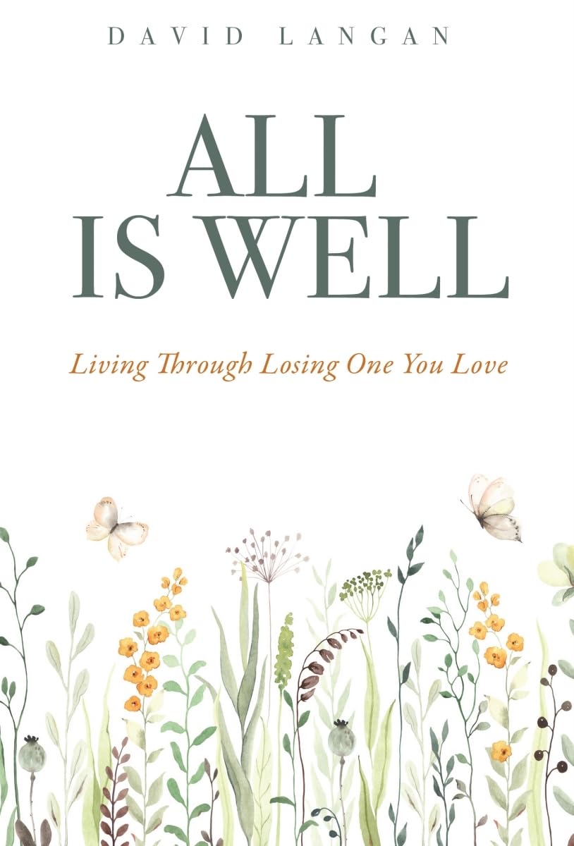 All Is Well: Living Through Losing One You Love - 2241