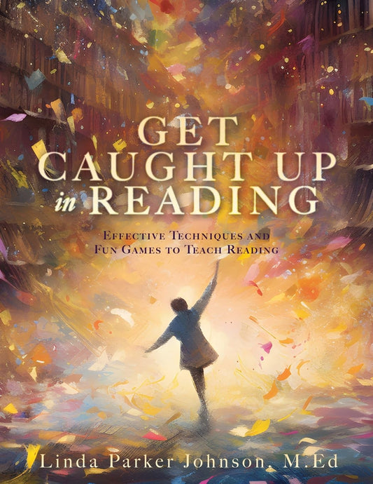 Get Caught Up in Reading: Effective Techniques and Fun Games to Teach Reading - 8368