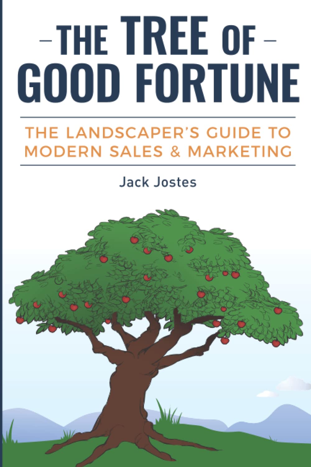 The Tree of Good Fortune: The Landscaper's Guide to Modern Sales & Marketing - 8331