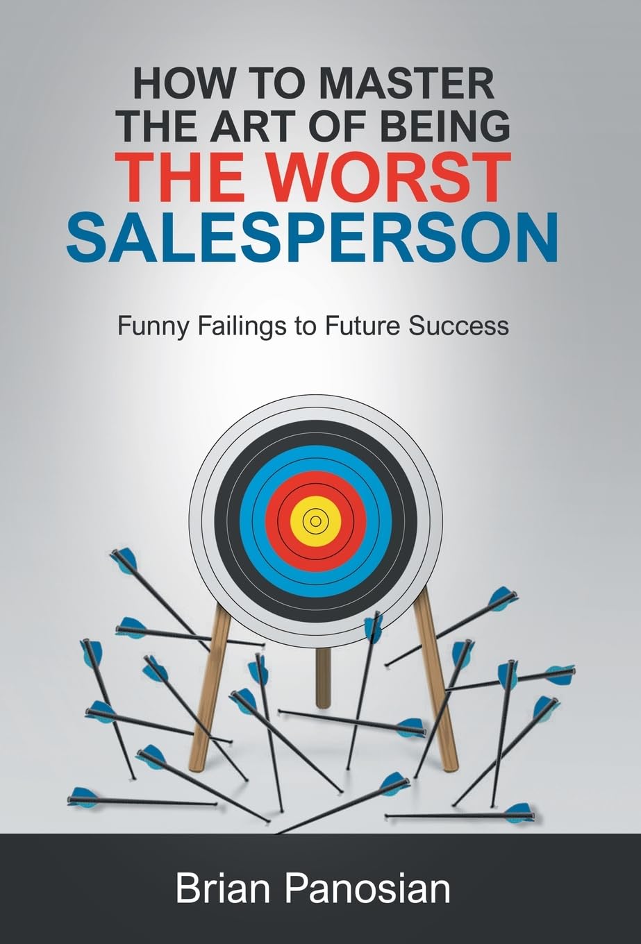 How to Master the Art of Being the Worst Sales Person: Funny Failings to Future Success