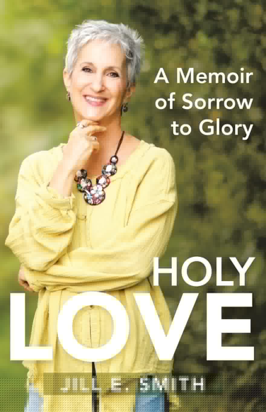 Holy Love: A Memoir of Sorrow to Glory - 9092