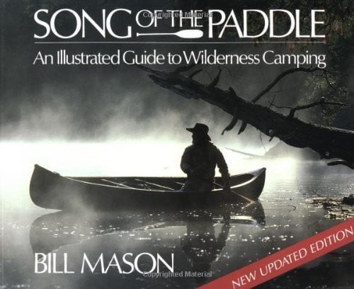 Song of the Paddle An Illustrated Guide to Wilderness Camping