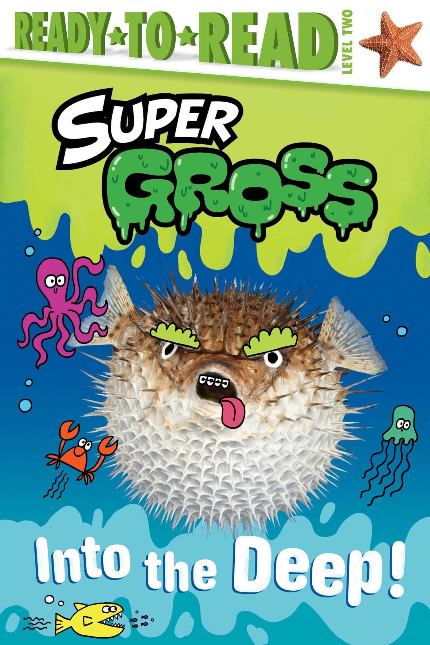 Into the Deep!: Ready-to-Read Level 2 (Super Gross)