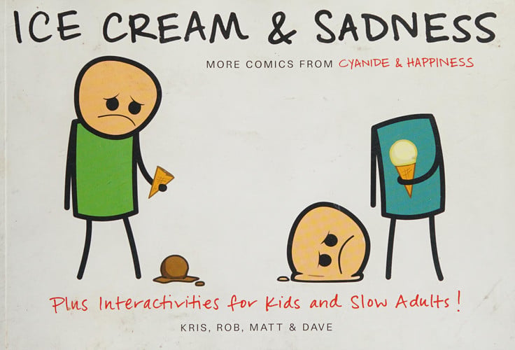 Ice cream & sadness: cyanide & happiness Vol. 2