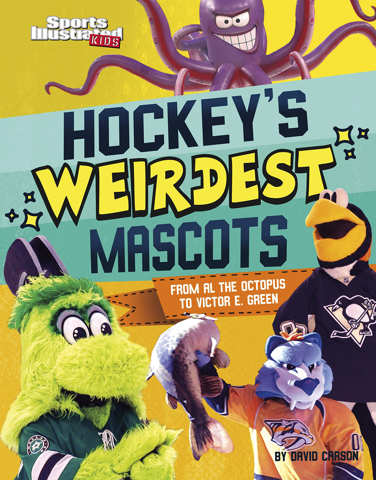 Hockey's Weirdest Mascots: From Al the Octopus to Victor E. Green (Sports Illustrated Kids: Mascot Mania!)