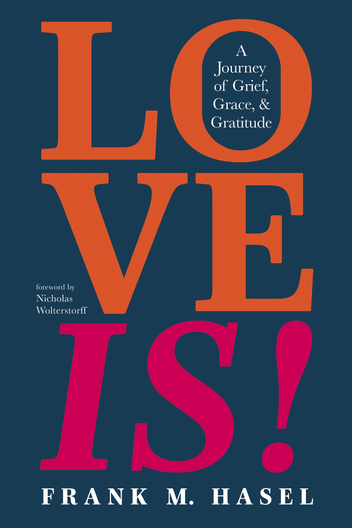 Love Is!: A Journey of Grief, Grace, and Gratitude