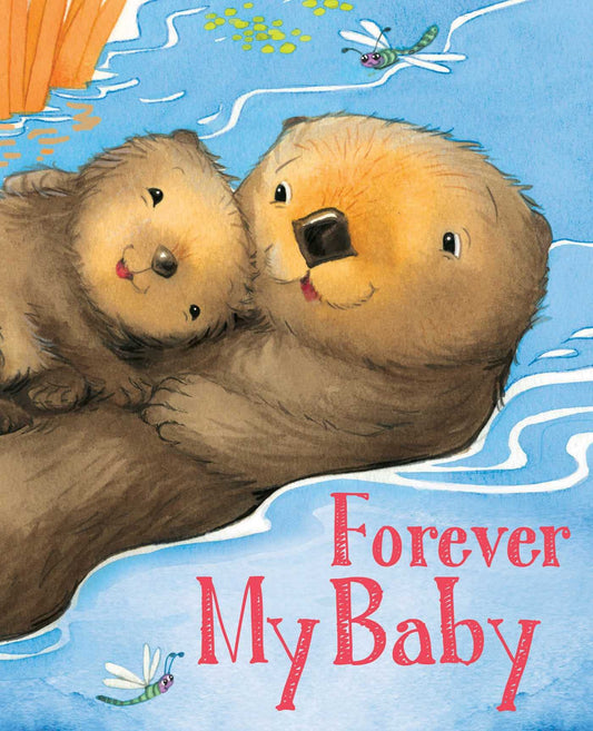 Forever My Baby (Padded Board Books for Babies) - 4708