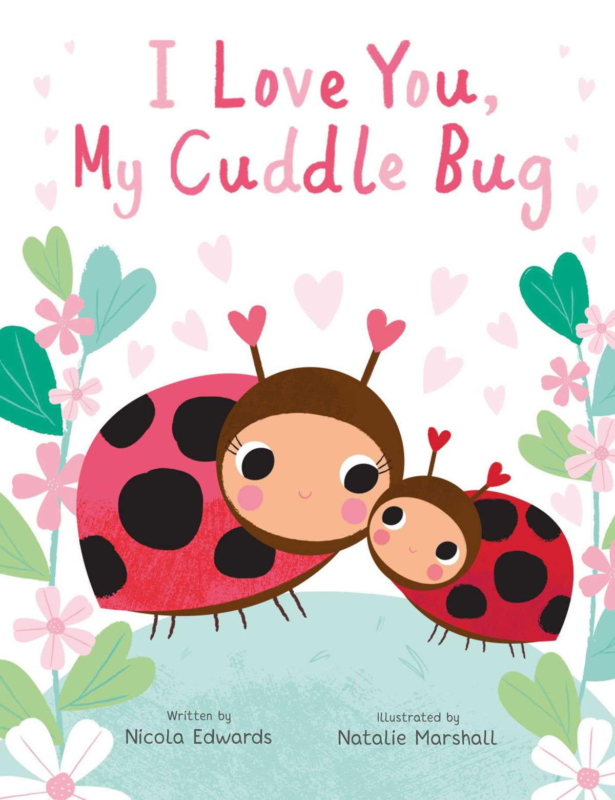I Love You, My Cuddle Bug (You're My Little)