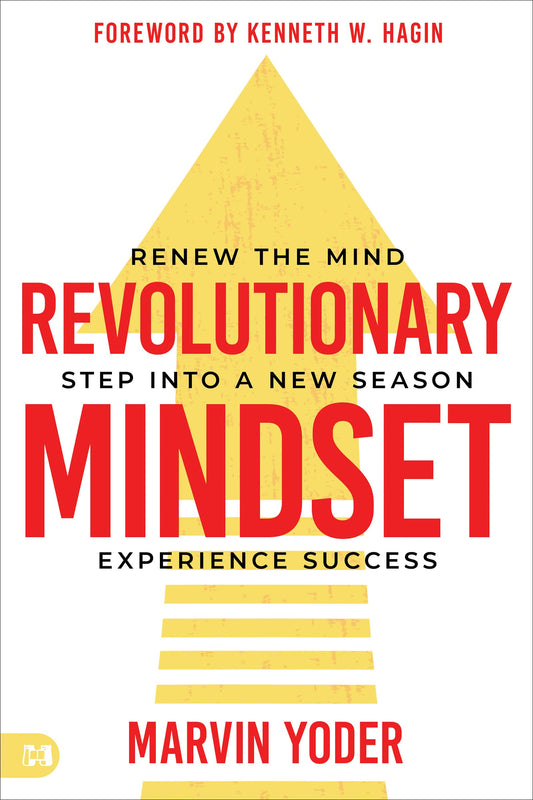 Revolutionary Mindset: Renew the mind. Step into a new season. Experience success.
