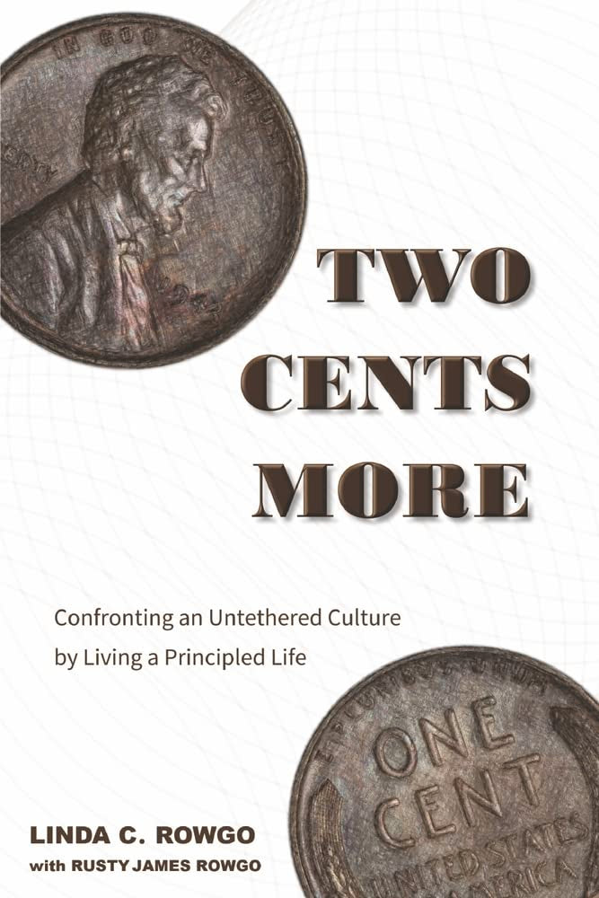 Two Cents More: Confronting an Untethered Culture by Living a Principled Life (2)