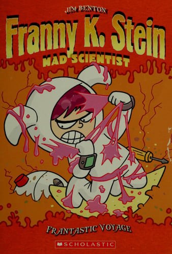 Franny K. Stein Mad Scientist Frantastic Voyage