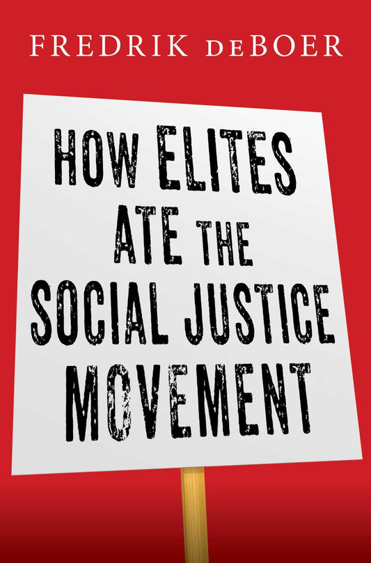 How Elites Ate the Social Justice Movement - 4532