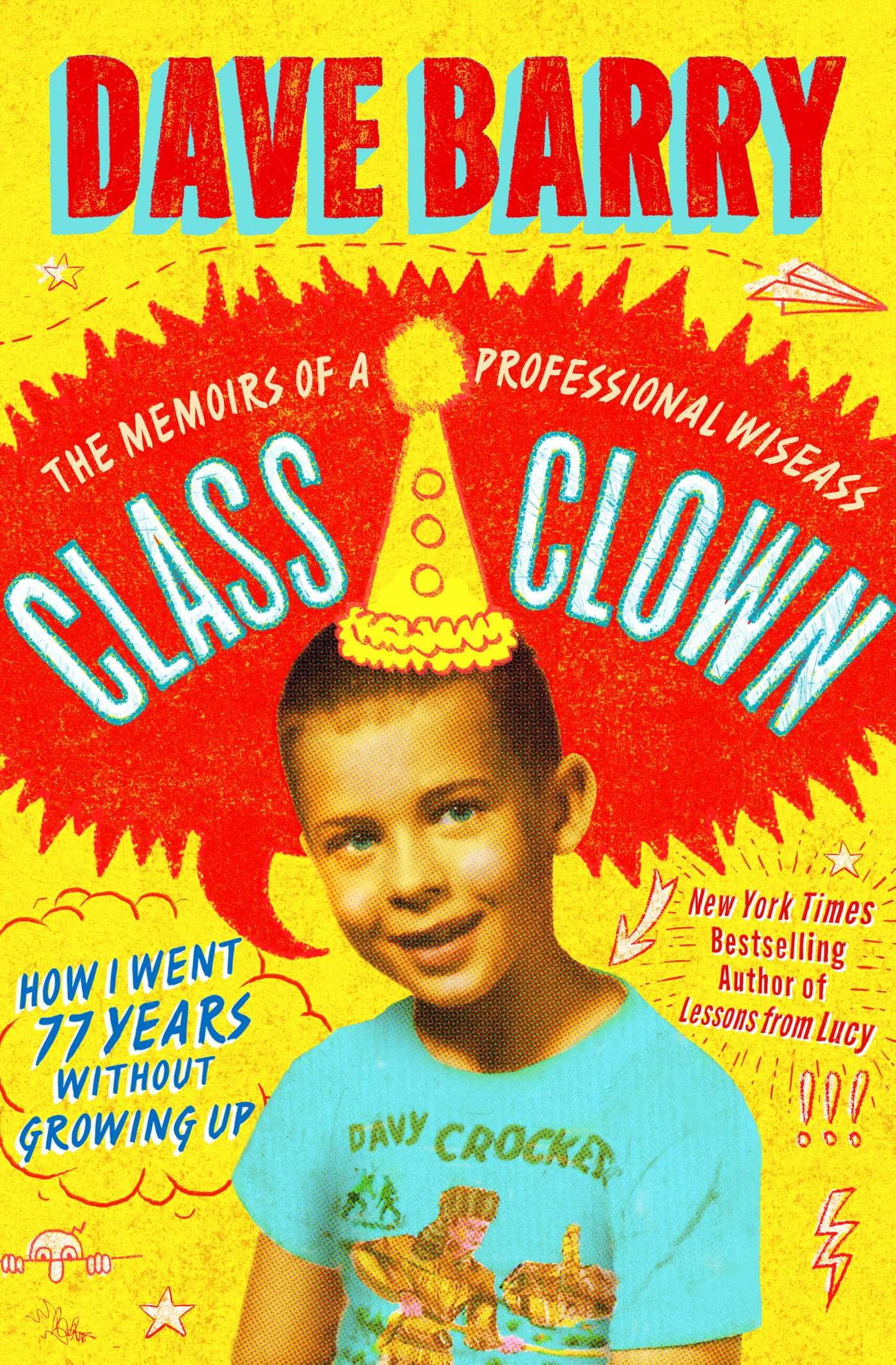 Class Clown: The Memoirs of a Professional Wiseass: How I Went 77 Years Without Growing Up
