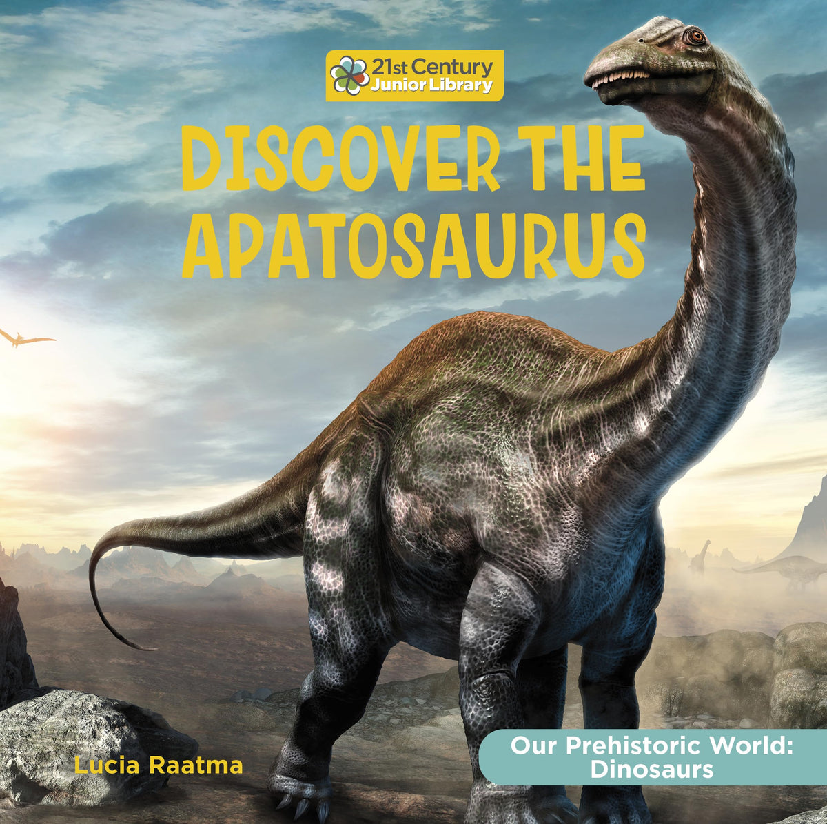Discover the Apatosaurus (21st Century Junior Library: Our Prehistoric World: Dinosaurs)