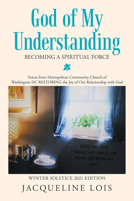 God of My Understanding: Becoming A Spiritual Force