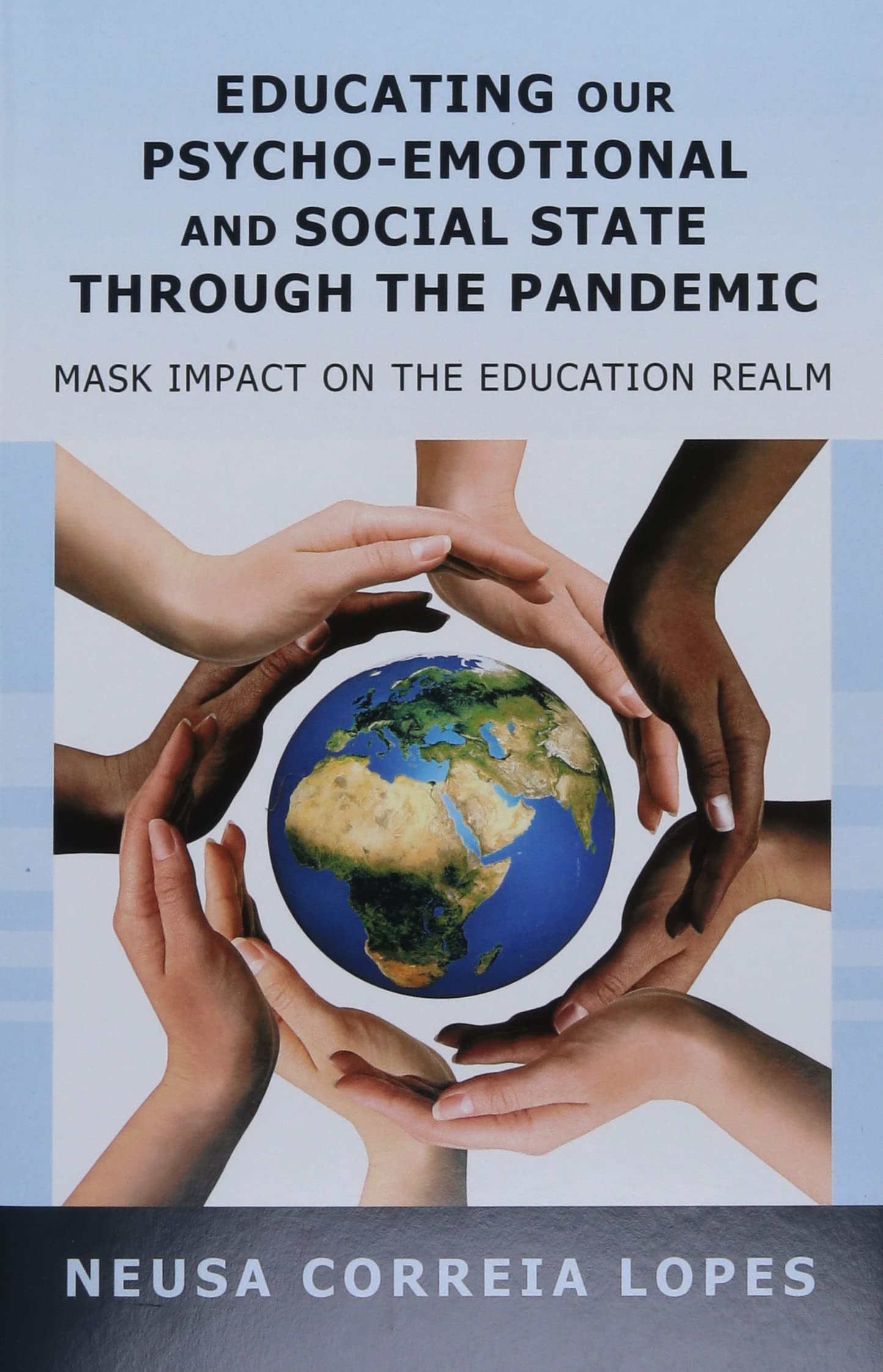 Educating Our Psycho-Emotional and Social State Through the Pandemic: Mask Impact on the Education Realm