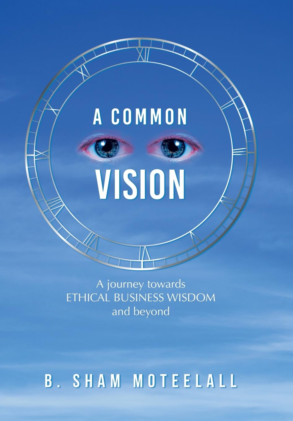 A Common Vision: A Journey Towards Ethical Business Wisdom and Beyond