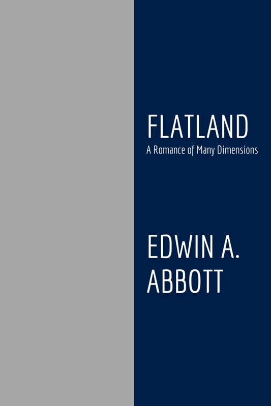 Flatland: A Romance of Many Dimensions