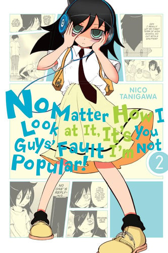 No matter how I look at it, it's you guys' fault I'm not popular. Vol. 2