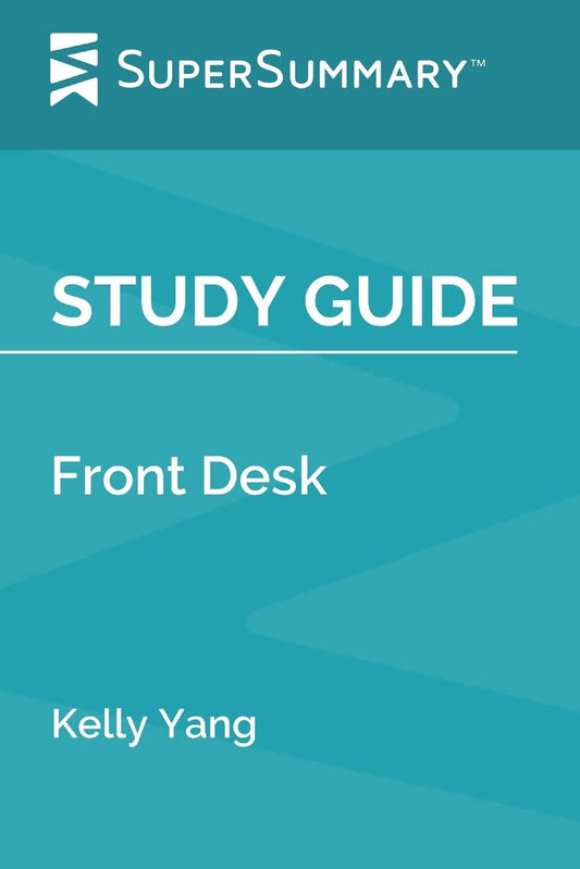 Study Guide: Front Desk by Kelly Yang (SuperSummary) - 4548