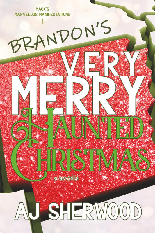 Brandon's Very Merry Haunted Christmas (Mack's Marvelous Manifestations)