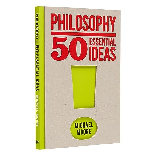 Philosophy: 50 essential ideas
