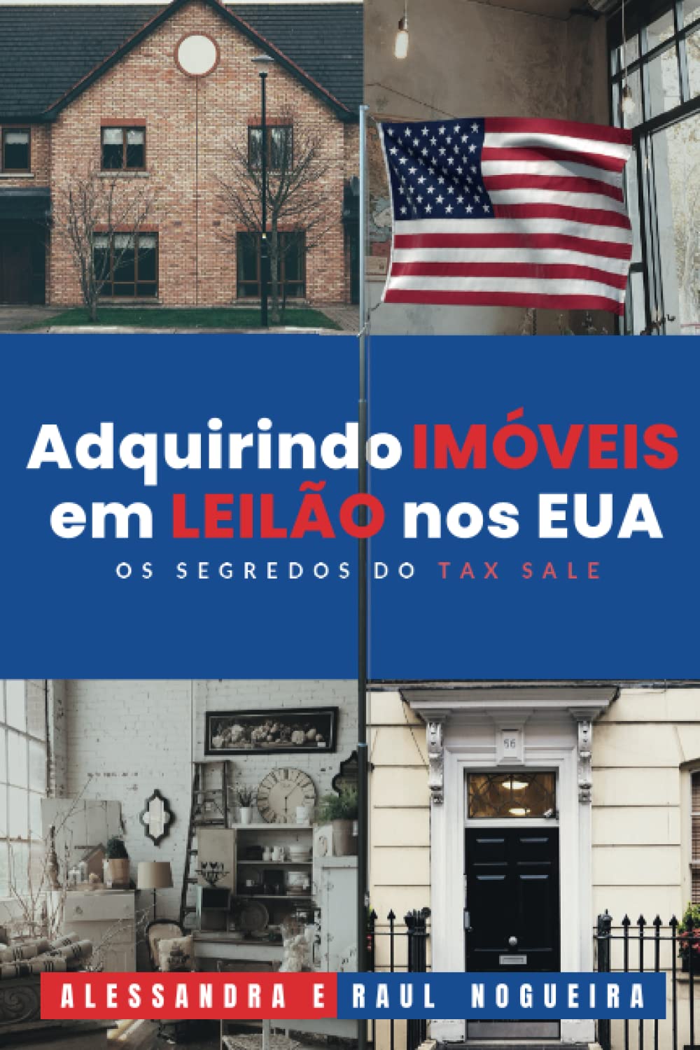 Os Segredos do Tax Sale: Adquirindo Imóveis de Leilão nos EUA (Portuguese Edition)
