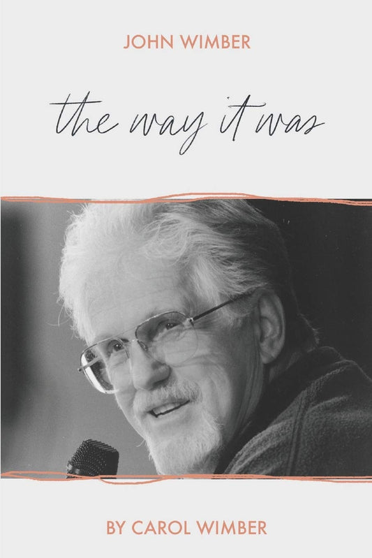 John Wimber: The Way It Was - 7394
