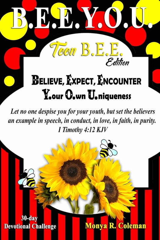 B.E.E. Y.O.U.: Believe.Expect.Encounter.Your.Own.Uniqueness (Teen Series) - 9815
