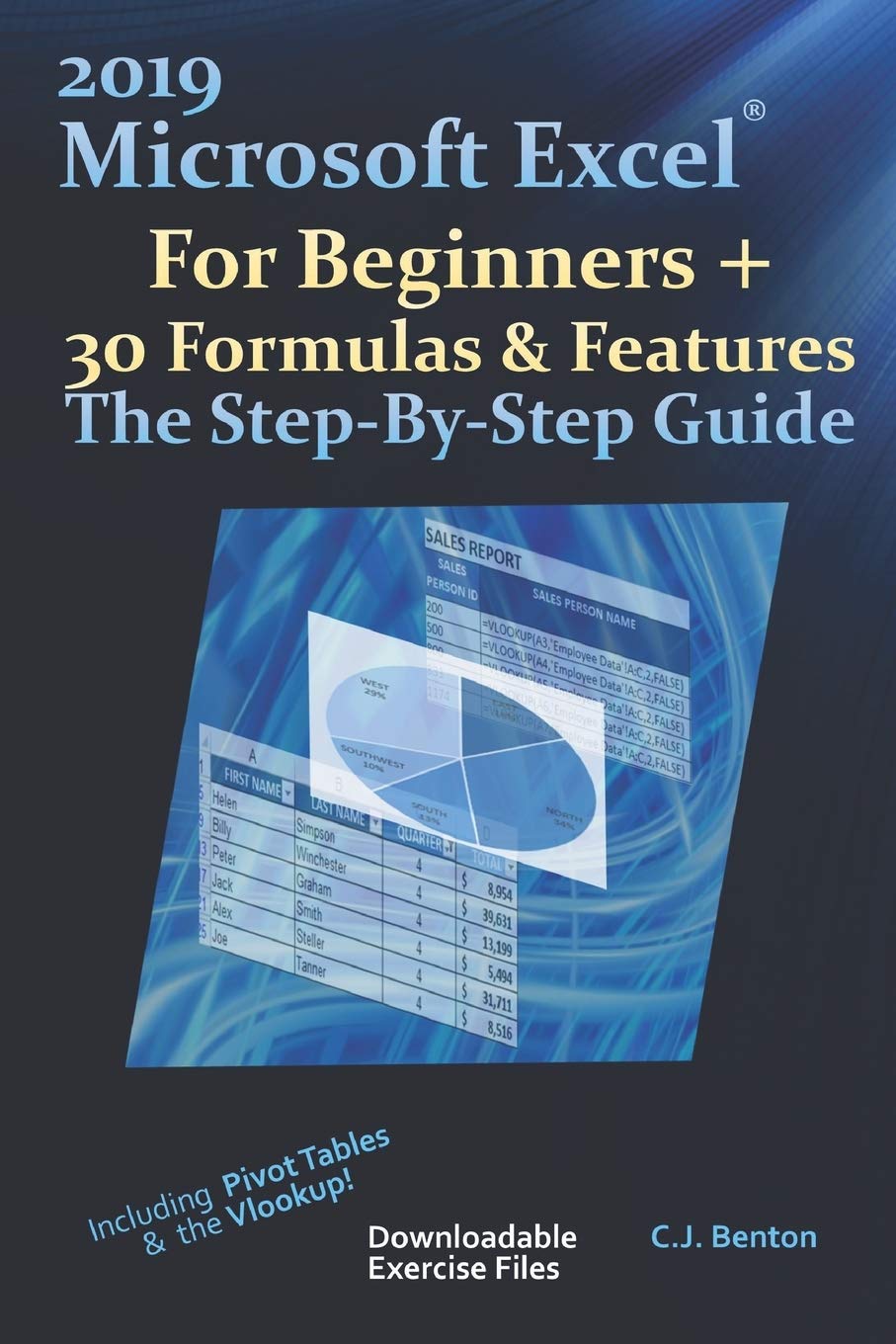 2019 Microsoft Excel For Beginners + 30 Formulas & Features The Step-By-Step Guide (The Excel 2019 Step-By-Step Series)