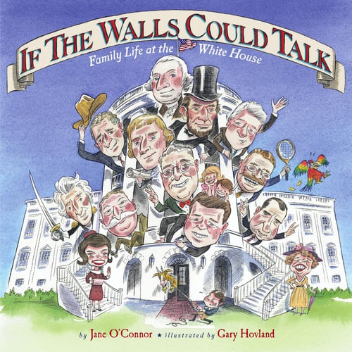 If the Walls Could Talk Family Life at the White House