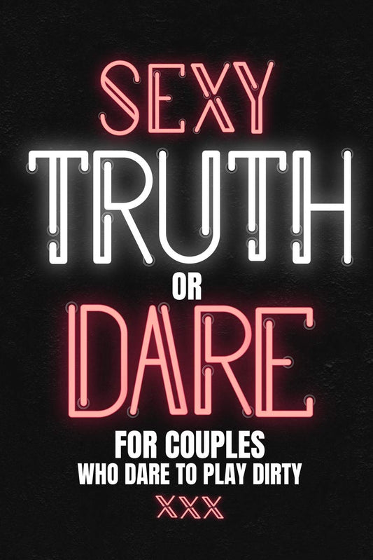Sexy Truth Or Dare For Couples Who Dare To Play Dirty: Sex Game Book For Dating Or Married Couples| Loaded Questions And Naughty Dares|Taboo Game For Date Night| Valentines, Anniversary Gift Ideas - 6591