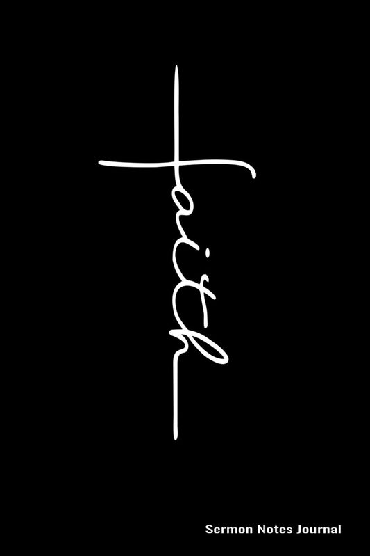 Sermon Notes Journal: Simple Faith Cross Note Taker for Girls, Boys,Teens, Women or Men. Great for Sermon, Small Group, or Bible Study Note Taker - 2762
