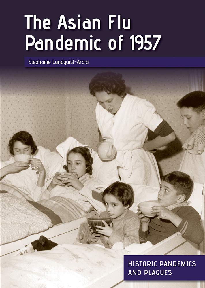 The Asian Flu Pandemic of 1957 (Historic Pandemics and Plagues) - 8382