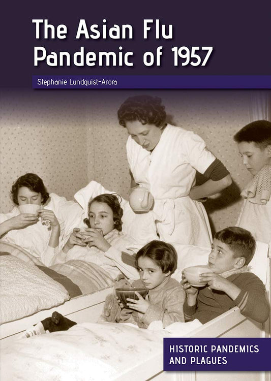 The Asian Flu Pandemic of 1957 (Historic Pandemics and Plagues) - 8382