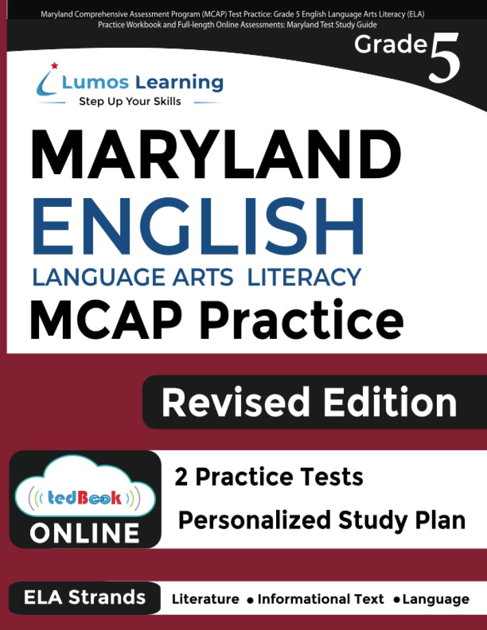 Maryland Comprehensive Assessment Program (MCAP) Test Practice: Grade 5 English Language Arts Literacy (ELA) Practice Workbook and Full-length Online ... Test Study Guide (MCAP by Lumos Learning)