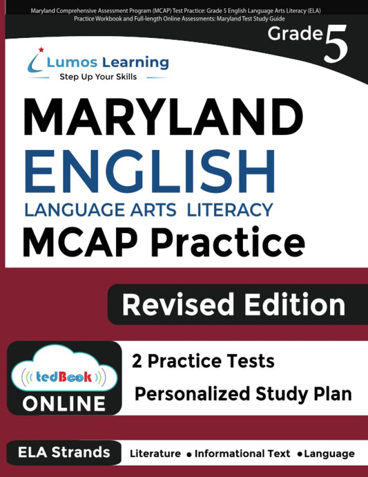 Maryland Comprehensive Assessment Program (MCAP) Test Practice: Grade 5 English Language Arts Literacy (ELA) Practice Workbook and Full-length Online ... Test Study Guide (MCAP by Lumos Learning)