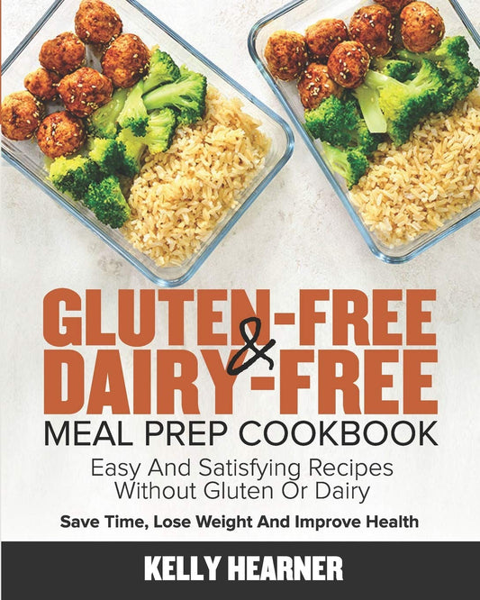Gluten-Free & Dairy-Free Meal Prep Cookbook: Easy and Satisfying Recipes without Gluten or Dairy | Save Time, Lose Weight and Improve Health | 30-Day Meal Plan - 3343