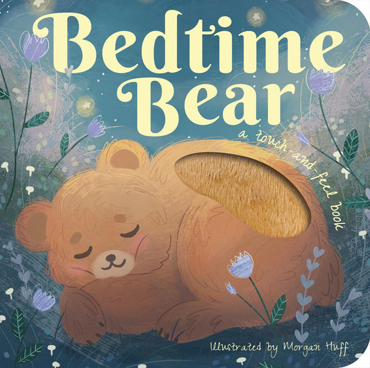 Bedtime Bear (Touch and Feel Books) - 1592