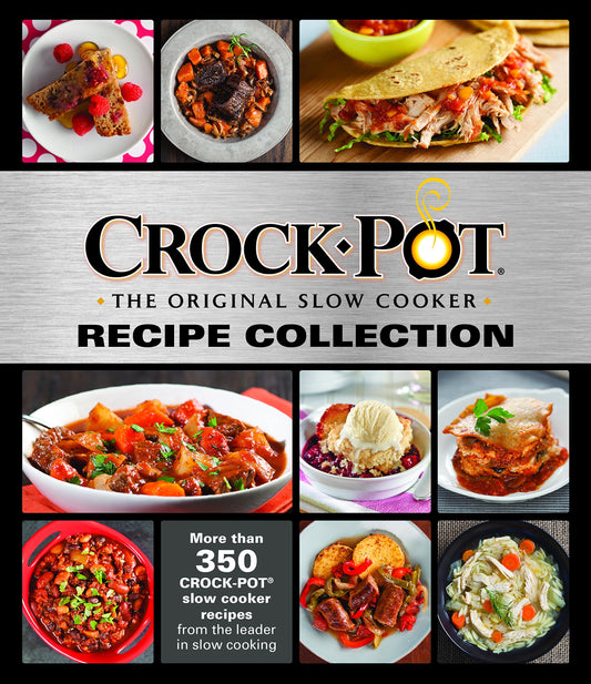 Crockpot Recipe Collection: More Than 350 Crockpot Slow Cooker Recipes from the Leader in Slow Cooking - 7262