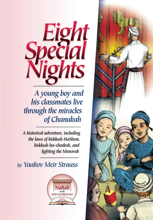 Eight Special Nights: A Young Boy and His Classmates Live Through the Miracles of Chanukah