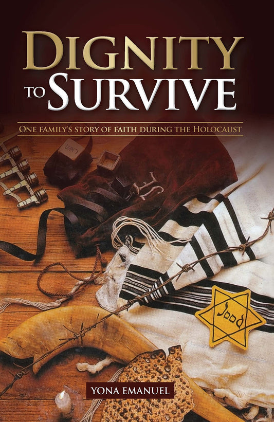 Dignity to Survive: One family's story of faith during the Holocaust - 4386