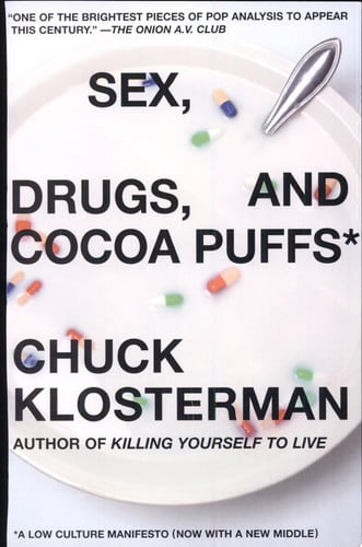 Sex, Drugs, and Cocoa Puffs A Low Culture Manifesto