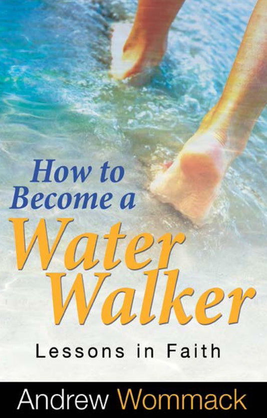 How to Become a Water Walker: Lessons in Faith - 8515