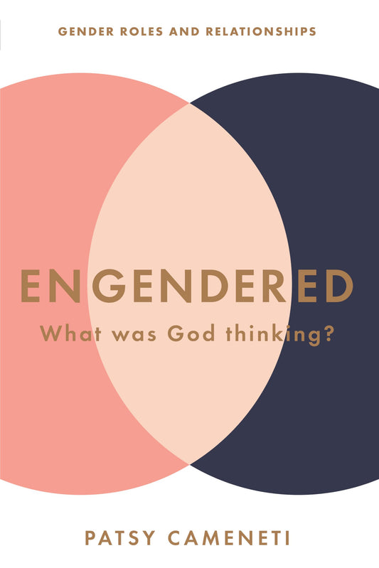 Engendered: What Was God Thinking? Gender Roles & Relationships - 8188